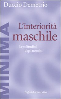 Interiorita`_Maschile_Le_Solitudini_Degli_Uomini_-Demetrio_Duccio